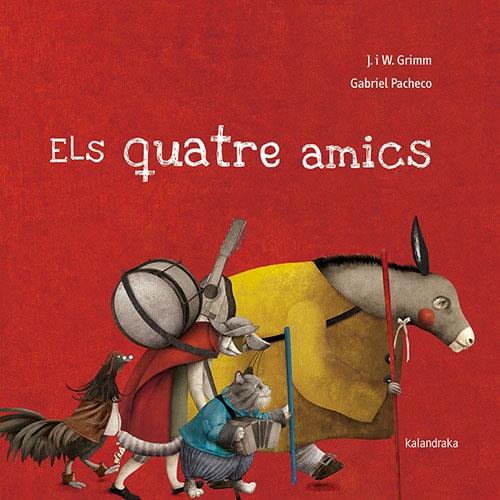 ELS QUATRE AMICS | 9788418558191 | J. I W. GRIMM / GABRIEL PACHECO