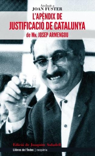 L'APENDIX DE JUSTIFICACIO DE CATALUNYA DE MN. JOSEP ARMENGOU | 9788494008870 | ATRIBUÏT A JOAN FUSTER