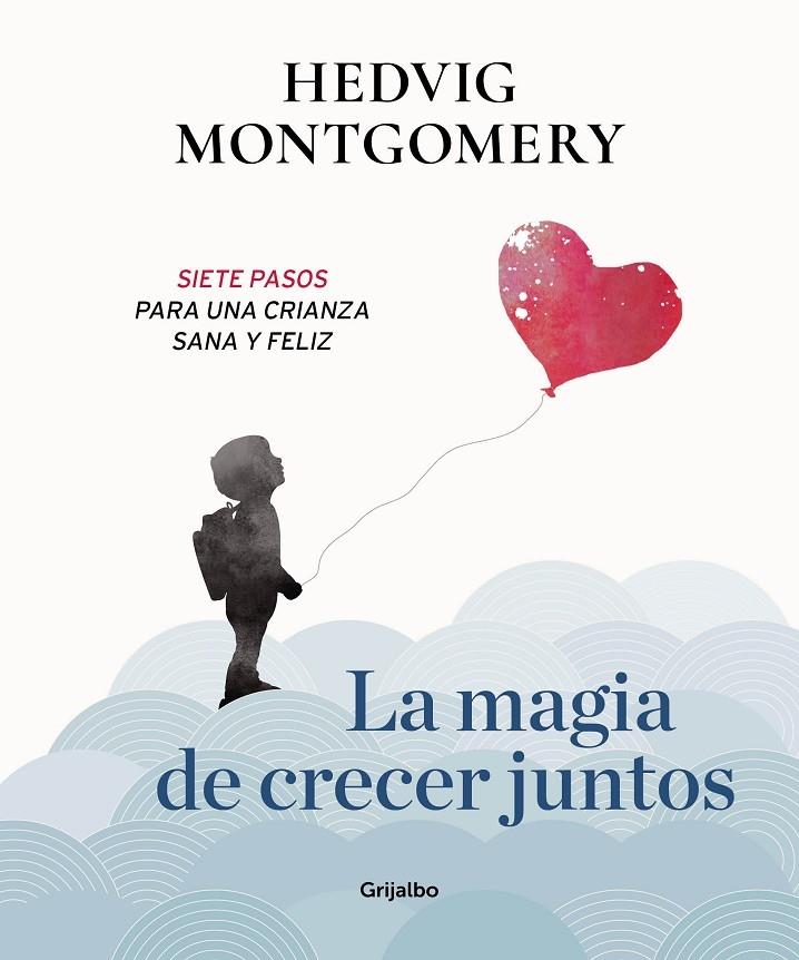 LA MAGIA DE CRECER JUNTOS | 9788417338558 | HEDVIG MONTGOMERY