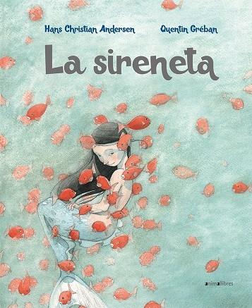 LA SIRENETA | 9788417599058 | HANS CHRISTIAN ANDERSEN / QUENTIN GREBAN