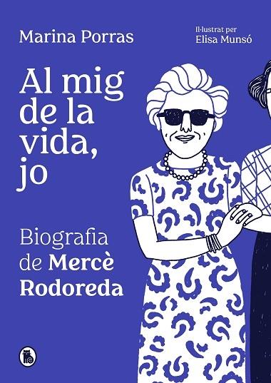 AL MIG DE LA VIDA, JO   BIOGRAFIA DE MERCE RODOREDA | 9788402428363 | MARINA PORRAS / ELISA MUNSO