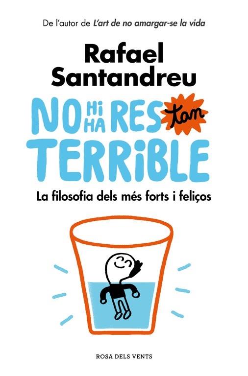 NO HI HA RES TAN TERRIBLE   LA FILOSOFIA DELS MES FORTS | 9788416930456 | RAFAEL SANTANDREU