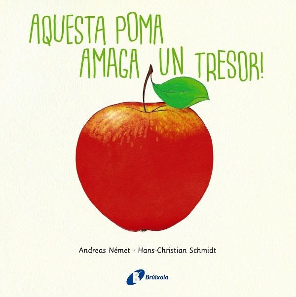 AQUESTA POMA AMAGA UN TRESOR | 9788499069340 | ANDREAS NEMET / HANS CHRISTIAN SCHMIDT