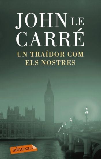 UN TRAÏDOR COM ELS NOSTRES | 9788499303772 | JOHN LE CARRE