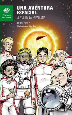 UNA AVENTURA ESPACIAL   EL VOL DE LA PAPALLONA | 9788494454813 | JORDI ORTIZ