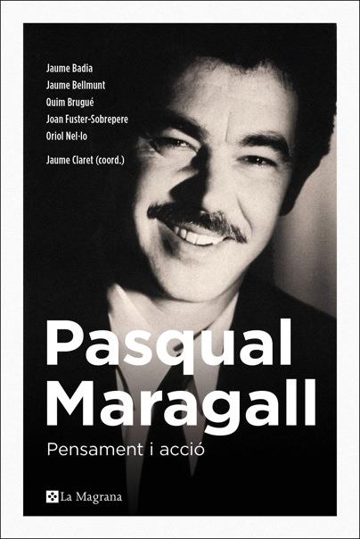 PAQUAL MARAGALL PENSAMENT I ACCIO | 9788482648231 | BADIA - BELLMUNT - BRUGUE I ALTRES