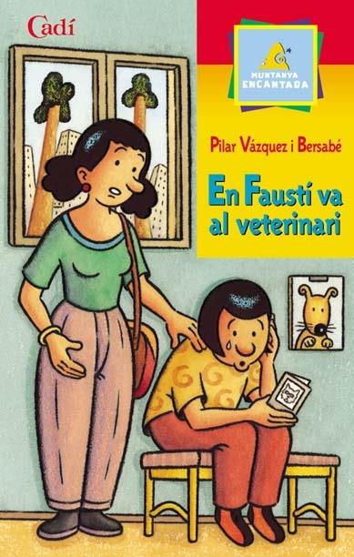 EN FAUSTI VA AL VETERINARI | 9788447411207 | PILAR VAZQUEZ BERSABE