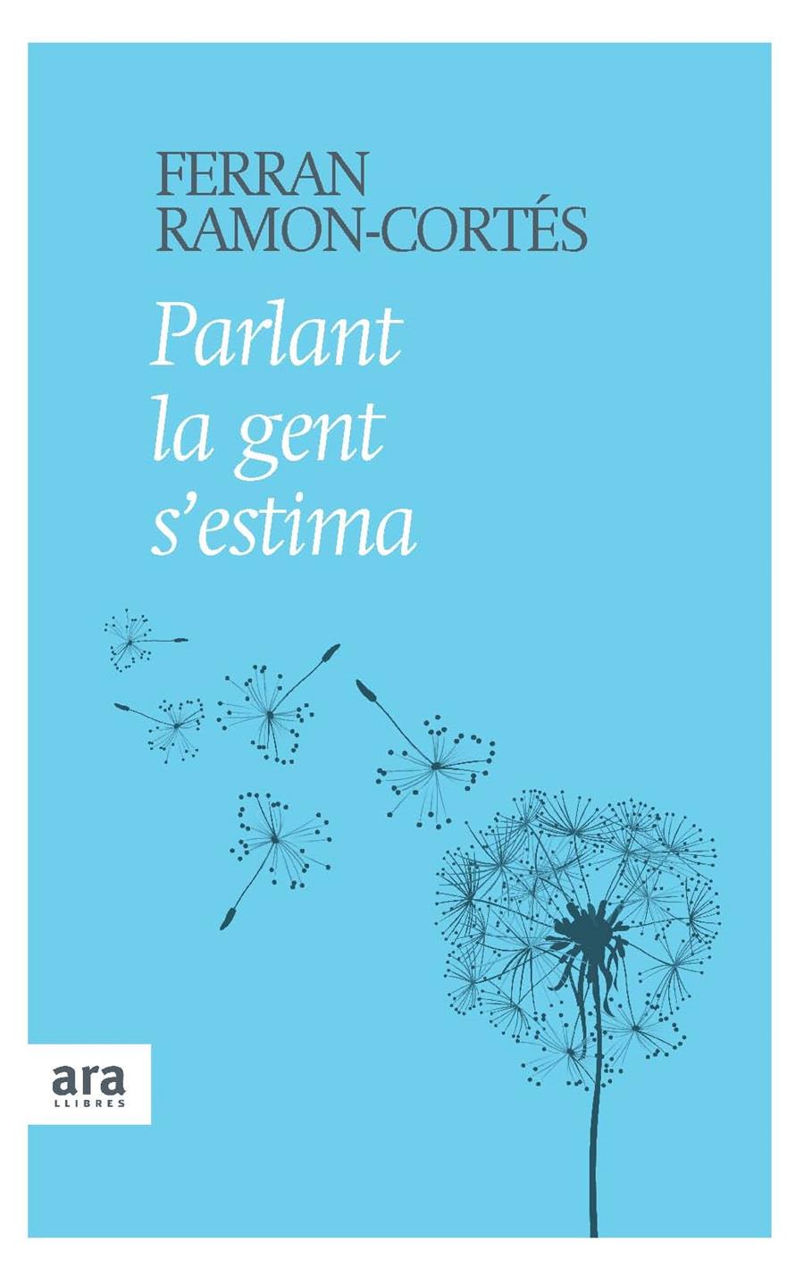 PARLANT LA GENT S'ESTIMA | 9788415224242 | FERRAN RAMON-CORTES