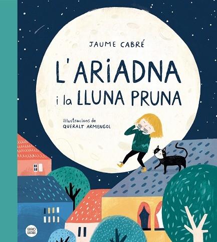 L'ARIADNA I LA LLUNA PRUNA | 9788418135187 | JAUME CABRE