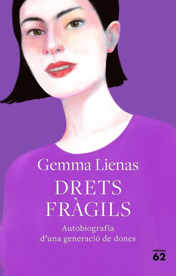 DRETS FRAGILS    AUTOBIOGRAFIA D'UNA GENERACIO DE DONES | 9788429778885 | GEMMA LIENAS