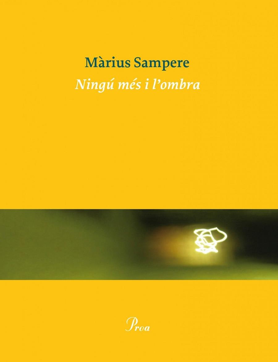 NINGU MES I L'OMBRA | 9788475884325 | MARIUS SAMPERE