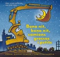 BONA NIT, BONA NIT, CAMIONS GROSSOS I PETITS | 9788415579670 | SHERRI DUSKEY RINKER / TOM LICHTENHELD