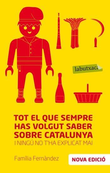 TOT EL QUE SEMPRE HAS VOLGUT SABER SOBRE CATALUNYA I NINGU N | 9788499302775 | FAMILIA FERNANDEZ