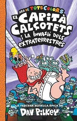 EL CAPITA CALÇOTETS I LA INVASIO DELS EXTRETERRESTRES | 9788466150477 | DAV PILKEY