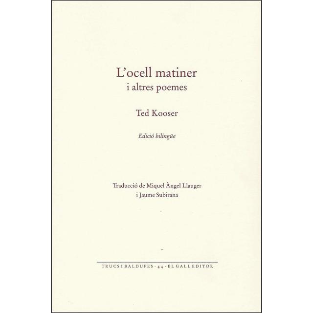 L'OCELL MATINER I ALTRES POEMES | 9788416416127 | TED KOOSER