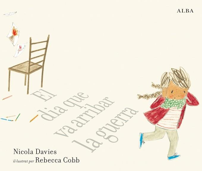 EL DIA QUE VA ARRIBAR LA GUERRA | 9788490655788 | NICOLA DAVIES / REBECCA COBB