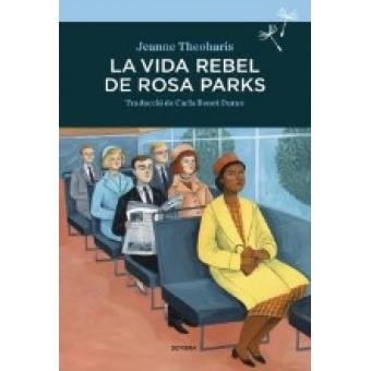 LA VIDA REBEL DE ROSA PARKS | 9788416698264 | JEANNE THEOHARIS