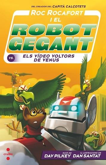 ROC ROCAFORT I EL ROBOT GEGANT VS ELS VIDEO VOLTORS DE VENUS | 9788466149075 | DAV PILKEY / DAN SANTAT