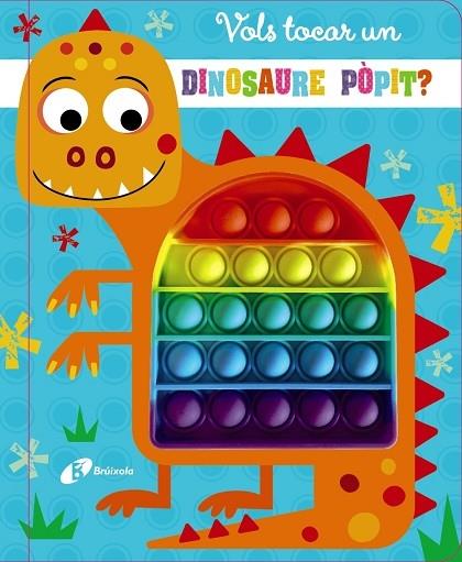 VOLS TOCAR UN DINOSAURE POPIT? | 9788413491929