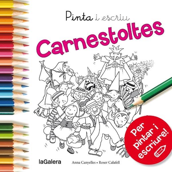 PINTA I ESCRIU CARNESTOLTES | 9788424654597 | ANNA CANYELLES / ROSER CALAFELL