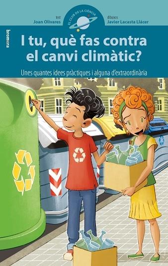 I TU, QUE FAS CONTRA EL CANVI CLIMATIC? | 9788490268322 | JOAN OLIVARES / JAVIER LACASTA LLACER