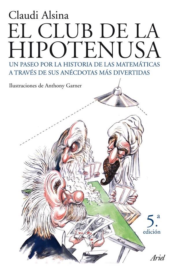 EL CLUB DE LA HIPOTENUSA: UN PASEO POR LA HISTORIA DE LAS MA | 9788434453852 | CLAUDI ALSINA CATALA