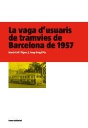 LA VAGA D'USUARIS DE TRAMVIES DE BARCELONA DE 1957 | 9788497662697 | MARIA COLL I PIGEM / JOSEP PUIG I PLA