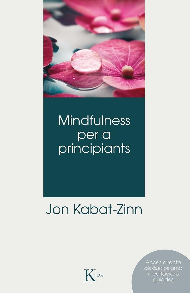 MINDFULNESS PER A PRINCIPIANTS | 9788499888996 | JON KABAT ZINN