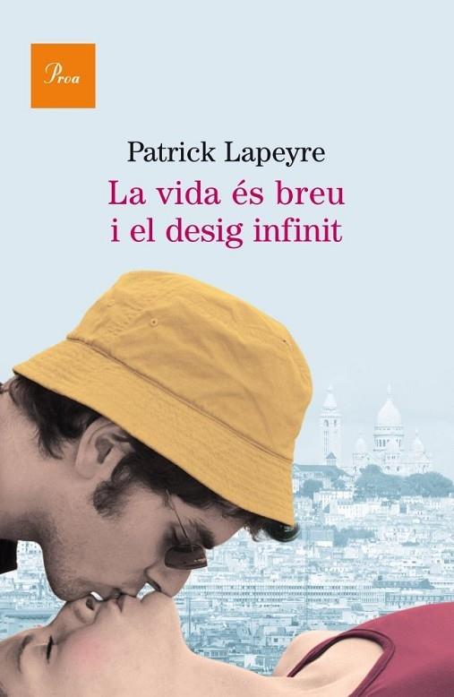 LA VIDA ES BREU I EL DESIG INFINIT | 9788475882451 | PATRICK LAPEYRE