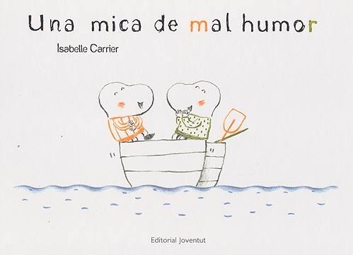 UNA MICA DE MAL HUMOR | 9788426139467 | ISABELLE CARRIER