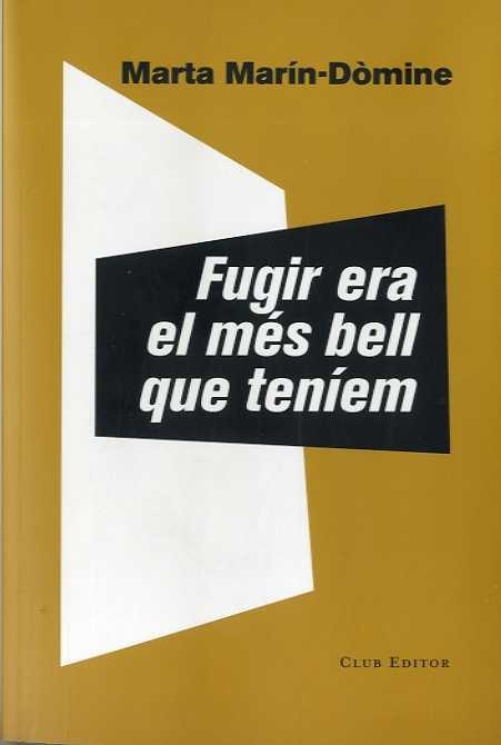 FUGIR ERA EL MES BELL QUE TENIEM | 9788473292337 | MARTA MARIN DOMINE