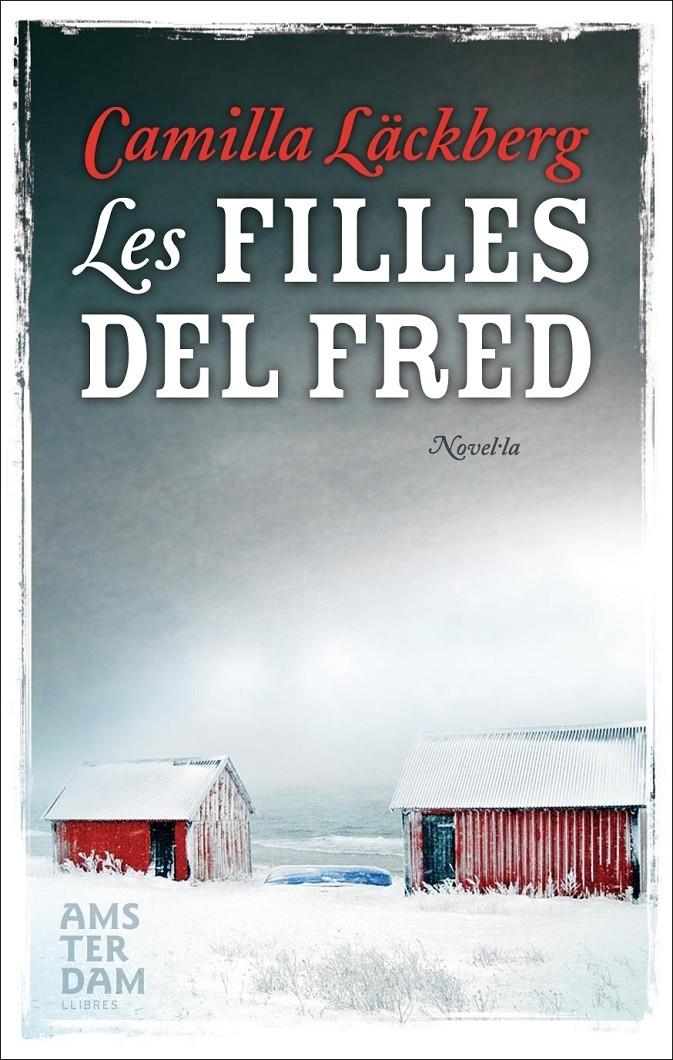 LES FILLES DEL FRED | 9788493687960 | CAMILLA LÄCKBERG