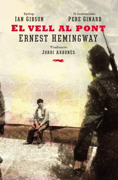 EL VELL AL PONT | 9788494494277 | ERNEST HEMINGWAY