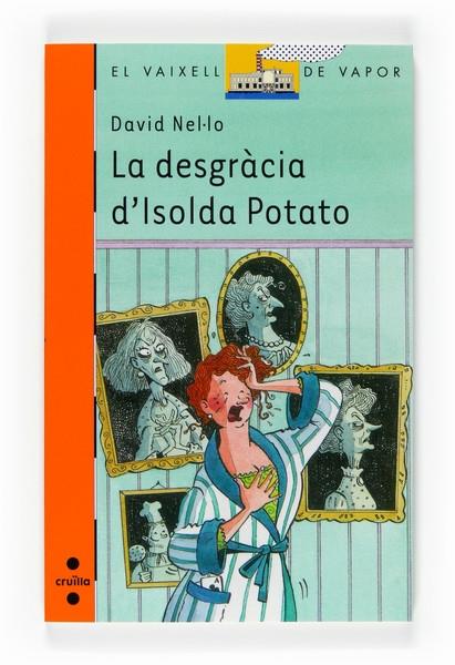 LA DESGRÀCIA D ISOLDA POTATO | 9788466118279 | DAVID NEL·LO