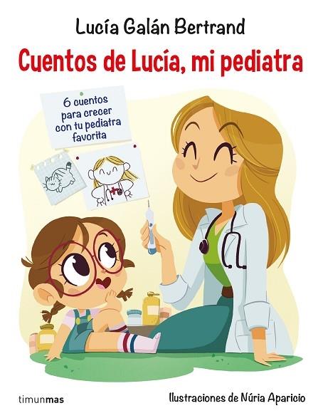 CUENTOS DE LUCIA , MI PEDIATRA | 9788408201687 | LUCIA GALAN BERTRAND