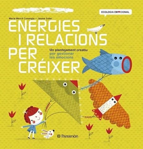 ENERGIES I RELACIONS PER CREIXER | 9788434240391 | MARIA MERCE CONANGLA / JAUME SOLER