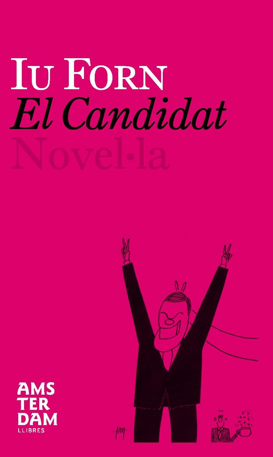 EL CANDIDAT | 9788493687922 | IU FORN