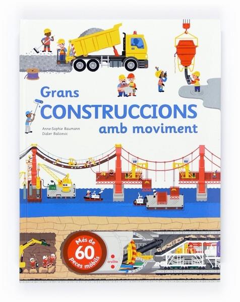 GRANS CONSTRUCCIONS AMB MOVIMENT | 9788466135993 | ANNE-SOPHIE BAUMANN / DIDIER BALICEVIC