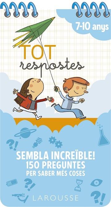 TOT RESPOSTES 7-10 ANYS  SEMBLA INCREIBLE! 150 PREGUNTES | 9788417720803