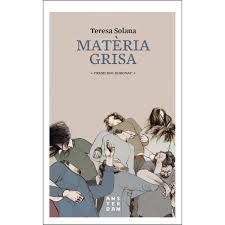 MATERIA GRISA | 9788416743001 | TERESA SOLANA