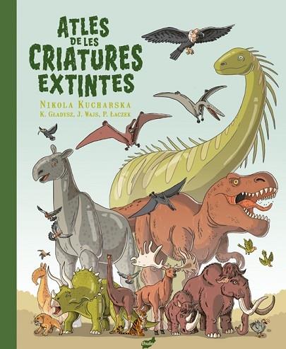 ATLES DE LES CRIATURES EXTINTES | 9788418702655 | NIKOLA KUCHARSKA