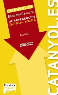 EL CATANYOL ES CURA INTERFERENCIES CASTELLA-CATALA | 9788448930974 | PAU VIDAL