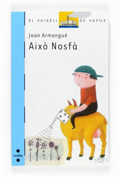 AIXÒ NOSFÀ | 9788466121910 | JOAN ARMANGUÉ