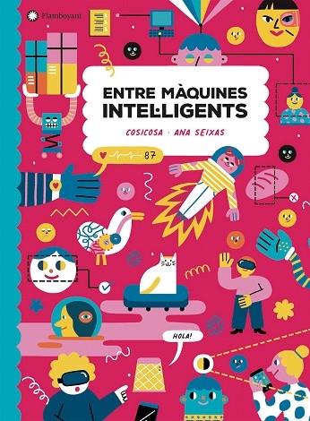 ENTRE MAQUINES INTEL·LIGENTS | 9788418304248 | COSICOSA / ANA SEIXAS