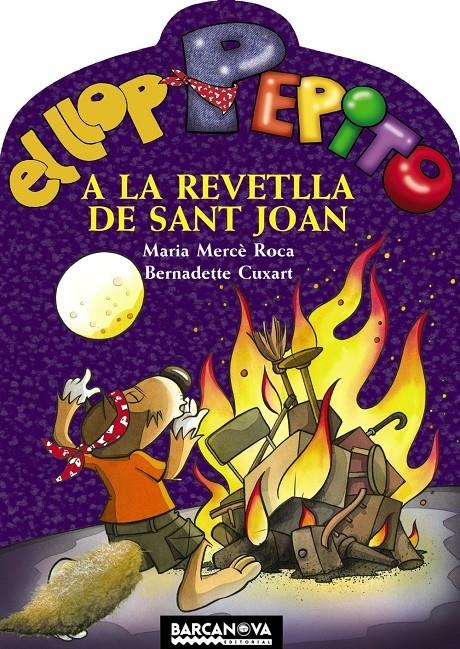 EL LLOP PEPITO A LA REVETLLA DE SANT JOAN | 9788448925598 | MARIA MERCE ROCA / BERNADETTE CUXART