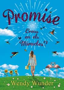 PROMISE. CREUS EN ELS MIRACLES? | 9788424641535 | WENDY WUNDER