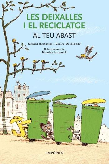 LES DEIXALLES I EL RECICLATGE AL TEU ABAST | 9788497873031 | GERARD BERTOLINI I CLAIRE DELALANDE