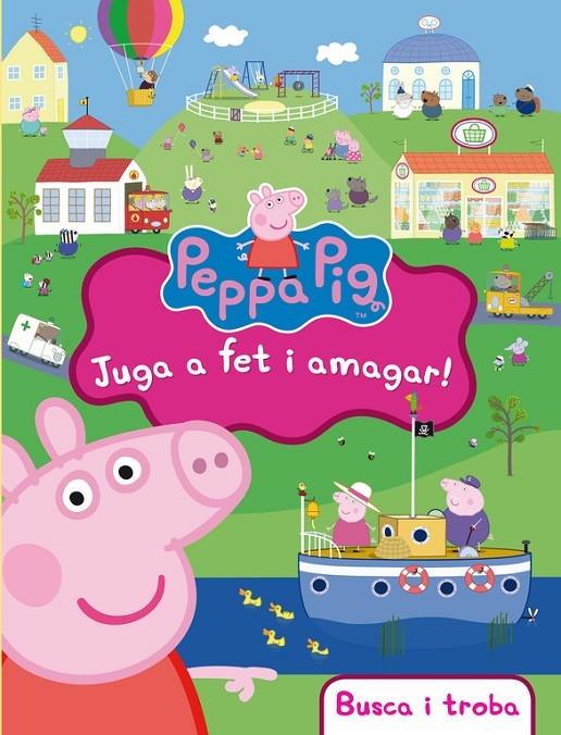 PEPPA PIG BUSCA I TROBA JUGA A FET I AMAGAR! | 9788448843472