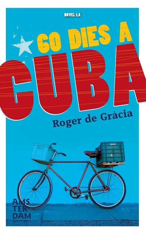 60 DIES A CUBA | 9788415645849 | ROGER DE GRACIA