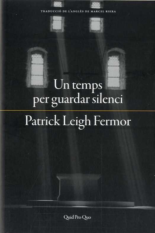 UN TEMPS PER GUARDAR SILENCI | 9788417410063 | PATRICK LEIGH FERMOR